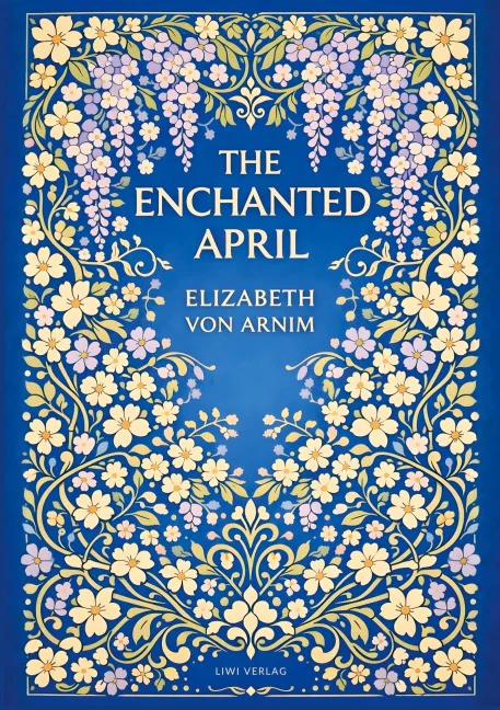 Elizabeth von Arnim - The Enchanted April - English