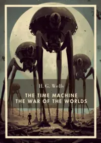 H. G. Wells - The Time Machine - The War of the Worlds