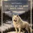 Jack London - The Call of the Wild - White Fang - English