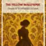 Charlotte Perkins Gilman - The Yellow Wallpaper